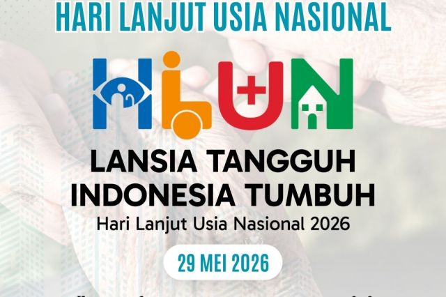 SELAMAT HARI LANJUT USIA NASIONAL TAHUN 2026, MARI WUJUDKAN LANSIA SEHAT DAN MANDIRI UNTUK INDONESIA YANG BERDAYA